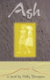 Ash : A Novel by Holly Thompson - Paperback
