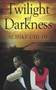 TWILIGHT OF DARKNESS by ACHIKE CHUDE - Paperback