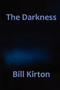 The Darkness by Bill Kirton - Paperback