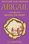 Abigail- Healing the Heart : Series One- Book Five by Jl Martin - Paperback