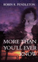 More Than You'll Ever Know by Robin R. Pendleton - Paperback