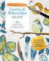 Learn to Watercolor : 20 Step-by-Step No-Sketch Projects on Watercolor Paper by Lacey Walker - Paperback