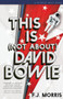 This Is (Not About) David Bowie by F J Morris - Paperback