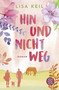 Hin und nicht weg by Lisa Keil - Paperback
