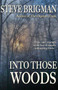 Into Those Woods by Steve Brigman - Paperback