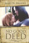 No Good Deed by Mary D Brooks - Paperback