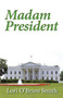 Madame President by Lori O'Brien Smith - Paperback