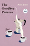 The Goodbye Process : Stories by Mary Jones - Paperback