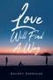 Love Will Find a Way by Rachel Kerrigan - Paperback