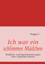 Ich war ein schlimmes Madchen : Kindheits- und Jugenderinnerungen einer verkannten Mutter by Maggie F - Paperback