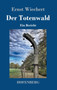 Der Totenwald : Ein Bericht by Ernst Wiechert - Hardback