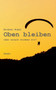 Oben bleiben : oder wonach streben wir? by Michael Hubel - Paperback