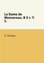 La Dame de Monsoreau. V 3 t. T. 1. by A. Dumas - Paperback