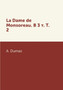La Dame de Monsoreau. V 3 t. T. 2 by A. Dumas - Paperback
