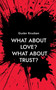 What about Love? What about Trust? by Gustav Knudsen - Paperback