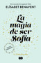 La magia de ser Sofia / The Magic of Being Sofia by Elisabet Benavent - Paperback