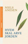 Hvem skal arve jorden by Niels Anesen - Paperback