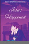 Jesus Happened by Stephen Owoicho Edoh - Paperback