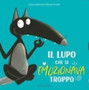 Amico Lupo : Il lupo che si emozionava troppo.Amico Lupo by Orianne Lallemand - Hardback