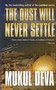 The Dust Will Never Settle by Deva Mukul - Paperback