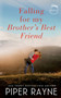 Falling for my Brother's Best Friend : 4 by Piper Rayne - Paperback