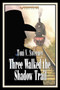 Three Walked the Shadow Trail by Toni V Sweeney - Paperback