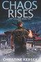 Chaos Rises : A Post-apocalyptic EMP Survival Thriller (EMP Collapse Book Two) : 2 by Christine Kersey - Paperback