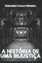 A historia de uma injustica by Fernando Paulo Ferreira - Paperback