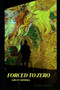 Forced to Zero : A Life In Chimera by Paul Drewer - Paperback