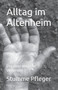 Alltag im Altenheim : Der ganz normale Wahnsinn by Stumme Pfleger - Paperback