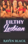 Filthy Lesbian : Collection (6 Lesbian Books Bundled) by Raven Black - Paperback