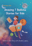 Amazing 7 Bedtime Stories for Kids : Children's Short Stories with Valuable Lessons. by Angel Jessi - Paperback