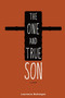 The One and True Son by Laurence Ballengee - Paperback