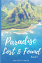 Paradise Lost and Found : 1 by Whitney O'Halek - Paperback