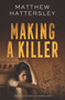 Making a Killer by Matthew Hattersley - Paperback