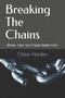 Breaking The Chains : Bdsm. the Ties That Bind You. by Chloe Harden - Paperback