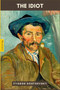 The Idiot by Fyodor Dostoevsky by Fyodor Dostoevsky - Paperback