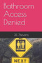 Bathroom Access Denied by Jill Stevens - Paperback