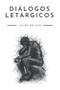Dialogos Letargicos by Julian Roldan - Paperback