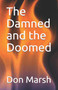 The Damned and the Doomed by Don Marsh - Paperback