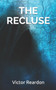 The Recluse by Victor Reardon - Paperback