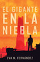 El Gigante en la Niebla (Ficcion y distopia) by Eva Maria Fernandez Poyatos - Paperback El Gigante en la Niebla (Ficcion y distopia) by Eva Maria Fernandez Poyatos - Paperback
