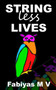 Stringless Lives by Fabiyas M V - Paperback