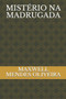Misterio Na Madrugada by Maxwell Mendes Oliveira - Paperback