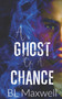 A Ghost of a Chance by Bl Maxwell - Paperback
