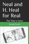 Neal and H. Heal for Real : The Title is Ironic by Scott David Lee Scott - Paperback