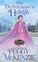 The Debutante's Holiday : Western Historical Romance : 3 by Peggy McKenzie - Paperback