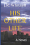 His Other Life by J R Whitsell - Paperback