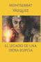 El legado de una diosa egipcia by Montserrat Vazquez - Paperback