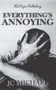 Everything's Annoying : A Collection of Dark Fiction & Horror by J C Michael - Paperback